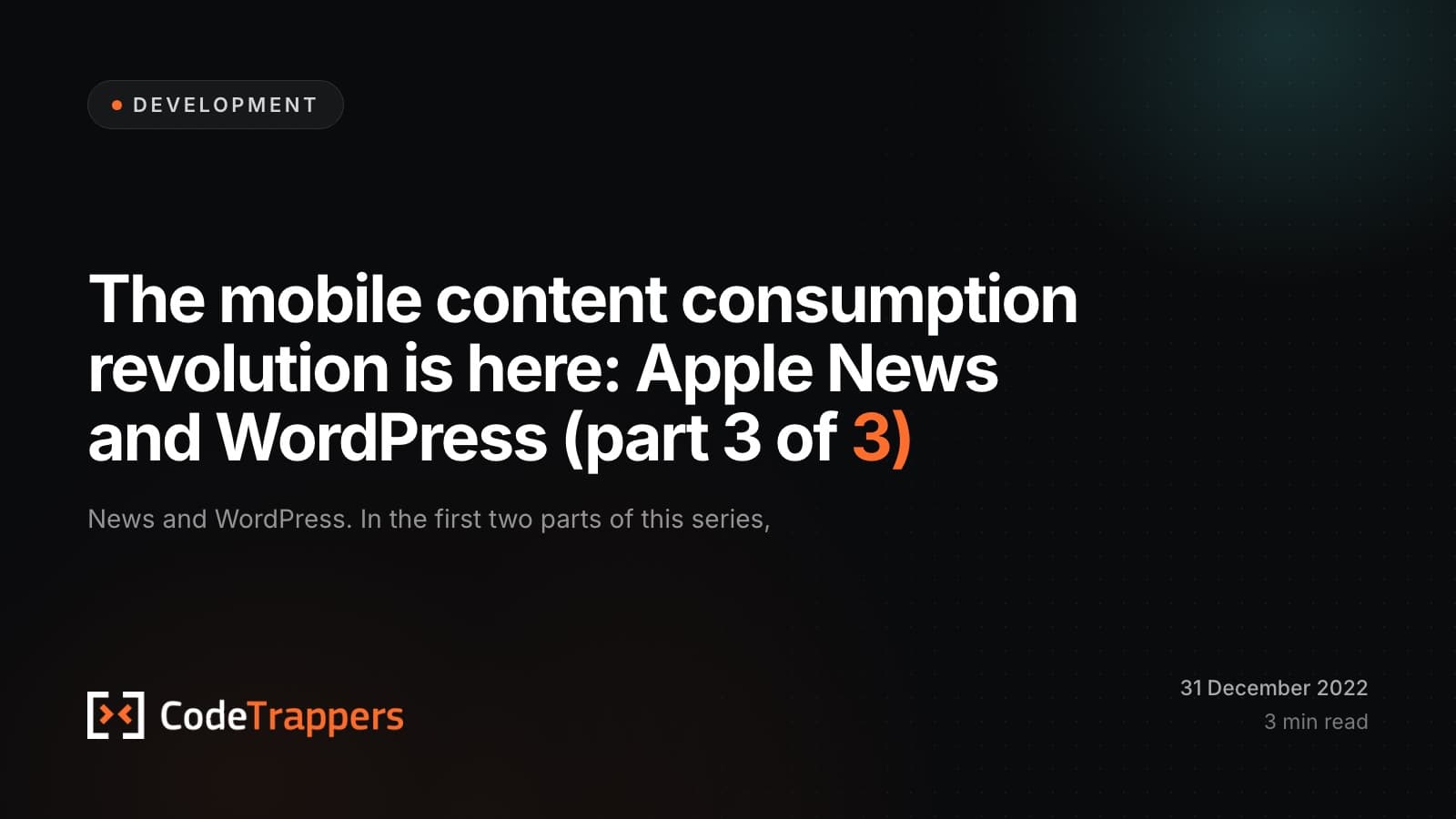 The mobile content consumption revolution is here: Apple News and WordPress (part 3 of 3)